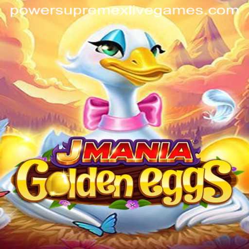 Discover the Thrilling World of JManiaGoldenEggs and Powersupremex