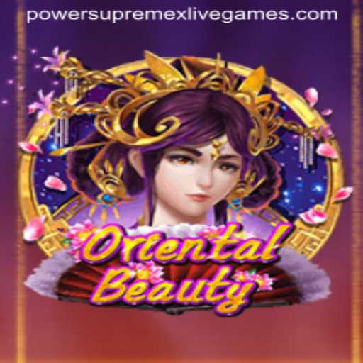 Discovering OrientalBeauty: The Intriguing World of Strategic Gameplay with powersupremex